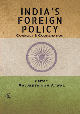India’s Foreign Policy  - Conflict & Cooperation(English, Paperback, Ravjeetsingh Atwal)