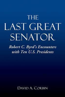 The Last Great Senator(English, Hardcover, Corbin David A.)