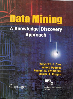 DATA MINING: A KNOWLEDGE DISCOVERY APPROACH (IDIAN REPRINT)(English, Paperback, CIOS J. KRZYSZTOF ET. AL)