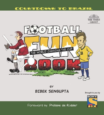 Footbal Fun Book  - The World Chasing the Cup(English, Paperback, Sengupta Bibek)