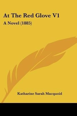 At The Red Glove V1(English, Paperback, Macquoid Katharine Sarah)