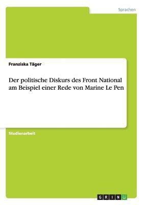 Der politische Diskurs des Front National am Beispiel einer Rede von Marine Le Pen(German, Paperback, Tager Franziska)
