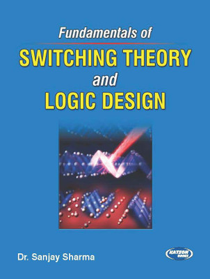 Fundamentals of Switching Theory & Logic Design(English, Paperback, Dr. Sanjay Sharma)