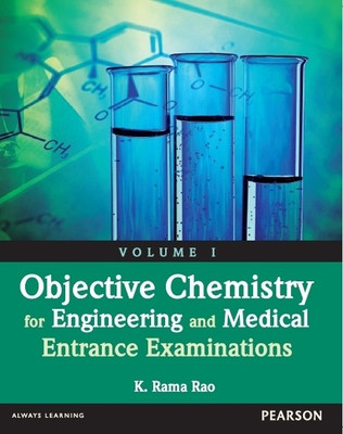 Objective Chemistry for Engineering and Medical Entrance Examinations (Volume 1) 1st Edition(English, Paperback, K. Rama Rao)