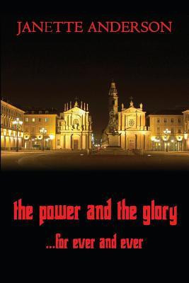 The Power and the Glory ... for Ever and Ever - A Philip Vega Novel(English, Paperback, Anderson Janette)