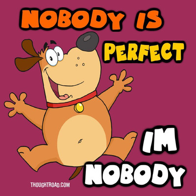 

Nobody Is Perfect Paper Print(12 inch X 12 inch, Rolled)