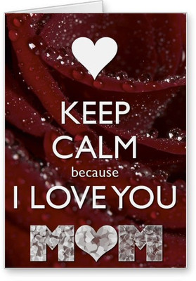 

Lolprint KEEP CALM love Mother's Day Greeting Card(Multicolor, Pack of 1)