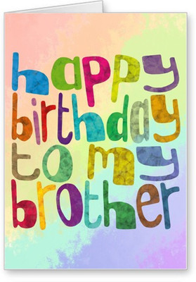 

Lolprint Happy Birthday To My Brother Greeting Card(Multicolor, Pack of 1)