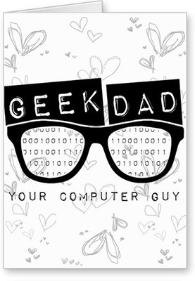 

Lolprint Geek Dad Fathers Day Greeting Card(White, Black, Pack of 1)