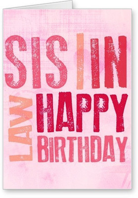 

Lolprint SIS in Law Happy Birthday Greeting Card(Multicolor, Pack of 1)