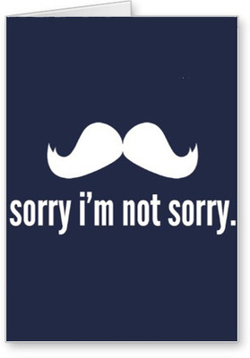 

Lolprint I am not Sorry Greeting Card(Multicolor, Pack of 1)