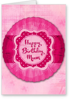 

Lolprint Happy Birthday Mum Greeting Card(Multicolor, Pack of 1)
