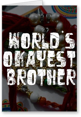 

Lolprint World's OKAYEST Brother Rakhi Greeting Card(Multicolor, Pack of 1)