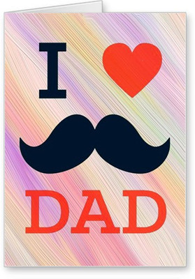 

Lolprint Moustache I Love DAD Fathers Day Greeting Card(Multicolor, Pack of 1)