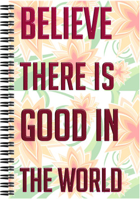 

Art Emporio A5 Notebook(Believe there is Good in the World, Multicolor)
