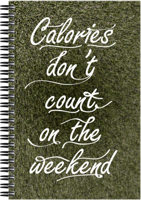 

Art Emporio A5 Notebook(Calaories Dont Count on Weekend, Multicolor)