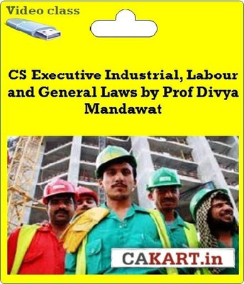 

Cakart CS Executive Industrial, Labour and General Laws by Prof Divya Mandawat