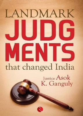 Landmark Judgements That Changed India(English, Hardcover, Ganguly Asok Kumar)