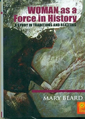 Woman as a Force in History - a Study in Traditions and Realities(English, Paperback, Beard Mary)