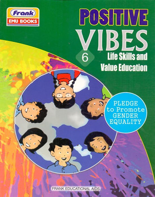 Positive Vibes Life Skills and Value Education Class - 6(English, Paperback, Neeti Kaushik,Anamika Dutta)