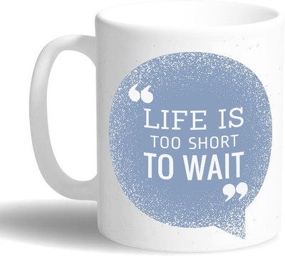 

PRINT OPERA Life is too short to wait Ceramic Mug(330 ml), Multicolor