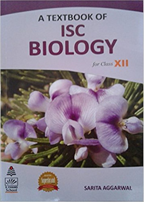S. CHAND A TEXT BOOK OF ISC BIOLOGY for CLASS XII(English, Paperback, SARITA AGGARWAL)