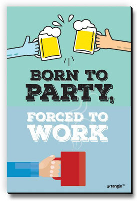 Seven Rays Born To Party Forced To Work Fridge Magnet Pack of 1