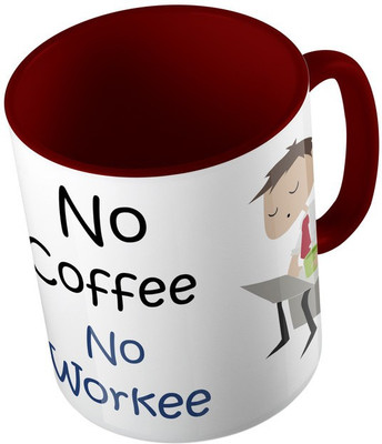 

MiiCreations Printed Two Tone Maroon And White No Coffee No Workee Ceramic Mug(325 ml), Maroon;white