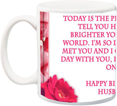 

ME&YOU Gift for Hubby;Today is the perfect day to Tell you how nuch Happy Birthday Husband Red Rose HD printed Ceramic Mug(325 ml), Multicolor