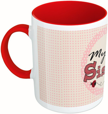 

MiiCreations Printed Two Tone Red And White My Sister Ceramic Mug(325 ml)