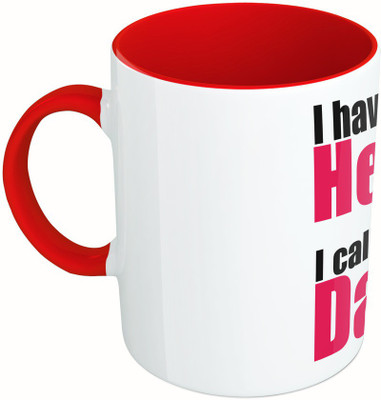 

MiiCreations Printed Two Tone Red And White I Have Hero I Call Him Dada Ceramic Mug(325 ml)