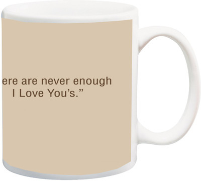 

ME&YOU Gift for Husband/Wife/Girlfriend/Boyfriend/Lover;"There are never enough i love you's,''3D printed Ceramic Mug(325 ml), Multicolor