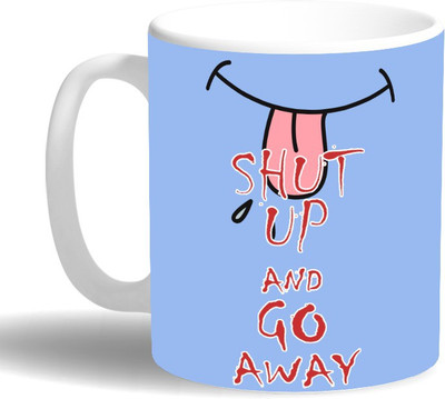 

PRINT OPERA Shut Up Ceramic Mug(330 ml), Multicolor