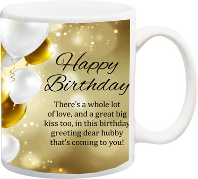 

ME&YOU Gift for Husband/Wife/Girlfriend/Boyfriend/Lover;"Special Beautiful Happy Birthday There's A Whole Lot Of Love You HD printed Ceramic Mug(325 ml), Multicolor