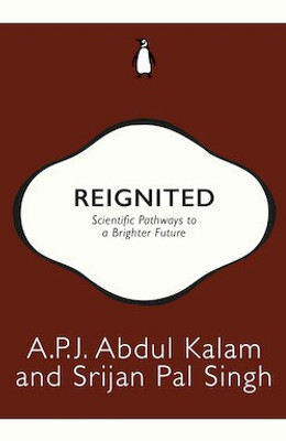 Reignited  - Scientific Pathways to a Brighter Future(English, Paperback, A.P..J. Abdul Kalam, Srijan Pal Singh)