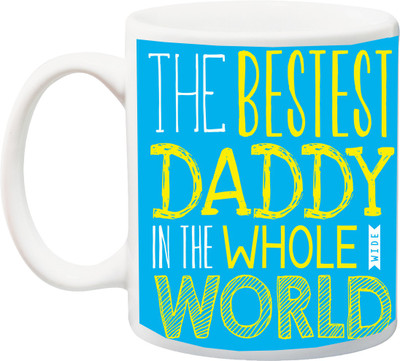 

ME&YOU Gift for Father/Daddy;The Bestest Daddy In the Whole World HD printed Ceramic Mug(325 ml), Multicolor