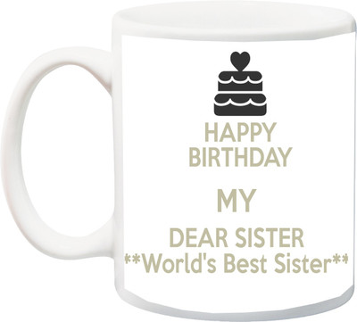 

ME&YOU Gift For Sister;Happy Bithday My Dear sisTer''World's Best Sister''HD printed Ceramic Mug(325 ml), Multicolor