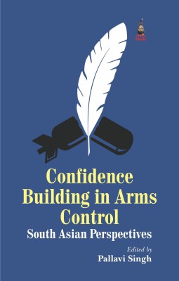 Confidence Building in Arms Control: South Asian Perspectives(English, Hardcover, Pallavi Singh)
