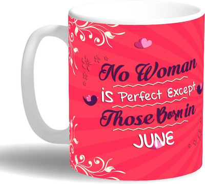 

PRINT OPERA Perfect Women Born in June Ceramic Mug(330 ml), Multicolor