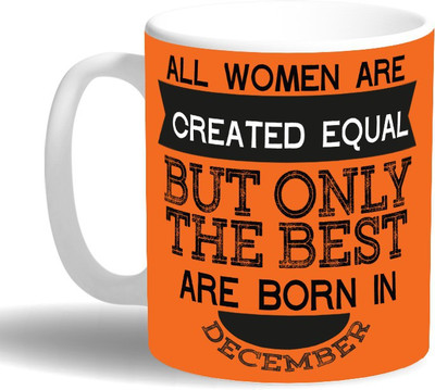

PRINT OPERA Best Women Born in December Ceramic Mug(330 ml), Multicolor