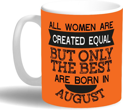 

PRINT OPERA Best Women Born in August Ceramic Mug(330 ml), Multicolor