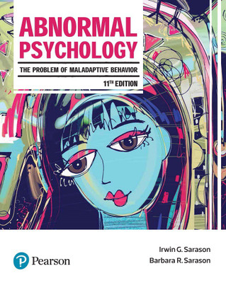 Abnormal Psychology, 11e  - The Problem of Maladaptive Behavior Eleventh Edition(English, Paperback, Irwin G. Sarason, Barbara R. Sarason)