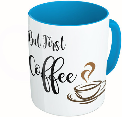 

MiiCreations Printed Two Tone Blue And White But First Coffee Ceramic Mug(325 ml)