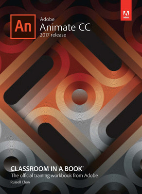 Adobe Animate CC  - Classroom in a Book - The Official Training Workbook from Adobe - 2017 Release First Edition(English, Paperback, Russell Chun)
