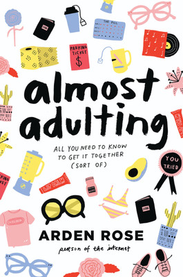 Almost Adulting  - All You Need to Know to Get it Together (Sort of)(English, Paperback, Rose Arden)