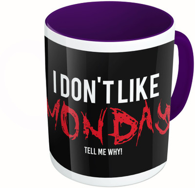 

MiiCreations Printed Two Tone Blue And White I Don't Like Monday Tell Me Why!! Ceramic Mug(325 ml), Multicolor