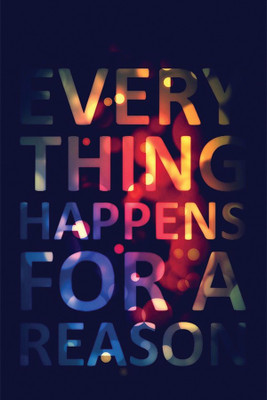 

RadhaKripa every thing happens for a reason Poster Paper Print(18 inch X 12 inch, Rolled)