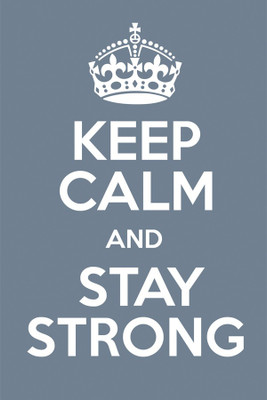 

RadhaKripa keep calm and stay strong Poster Paper Print(18 inch X 12 inch, Rolled)