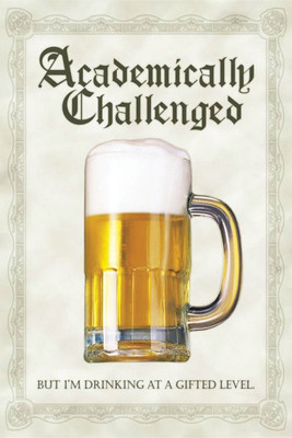 

RadhaKripa academically-challenged-but-i-am-drinking Poster Paper Print(18 inch X 12 inch, Rolled)