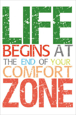 

RadhaKripa Life begins at the end of your comfort zone Poster Paper Print(18 inch X 12 inch, Rolled)